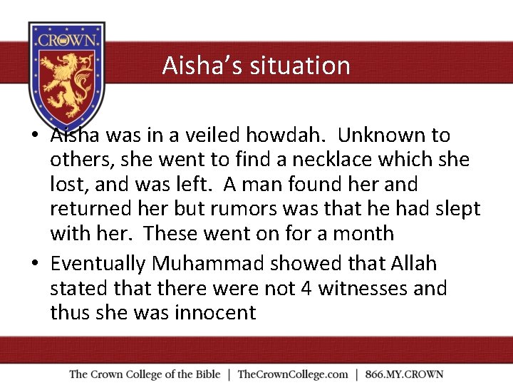 Aisha’s situation • Aisha was in a veiled howdah. Unknown to others, she went