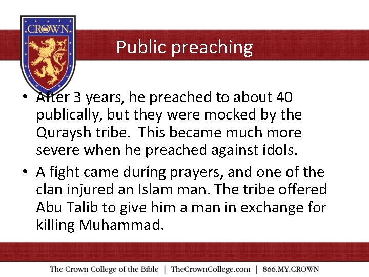 Public preaching • After 3 years, he preached to about 40 publically, but they