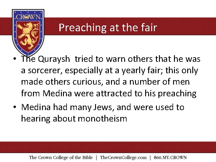 Preaching at the fair • The Quraysh tried to warn others that he was