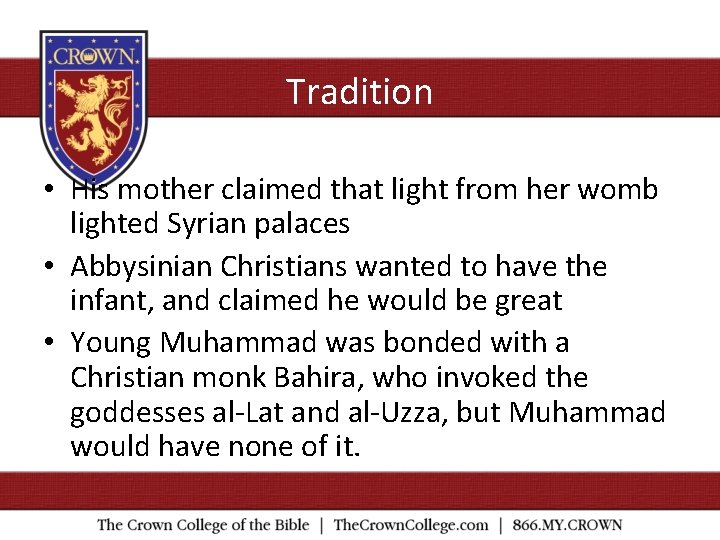 Tradition • His mother claimed that light from her womb lighted Syrian palaces •