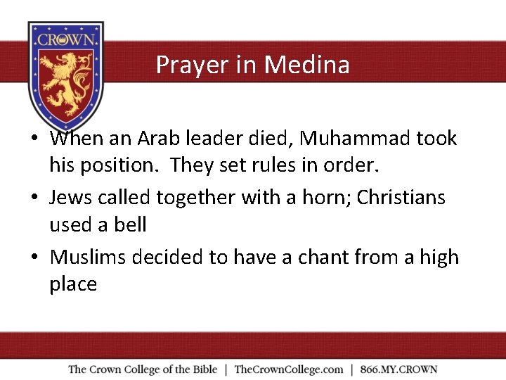 Prayer in Medina • When an Arab leader died, Muhammad took his position. They