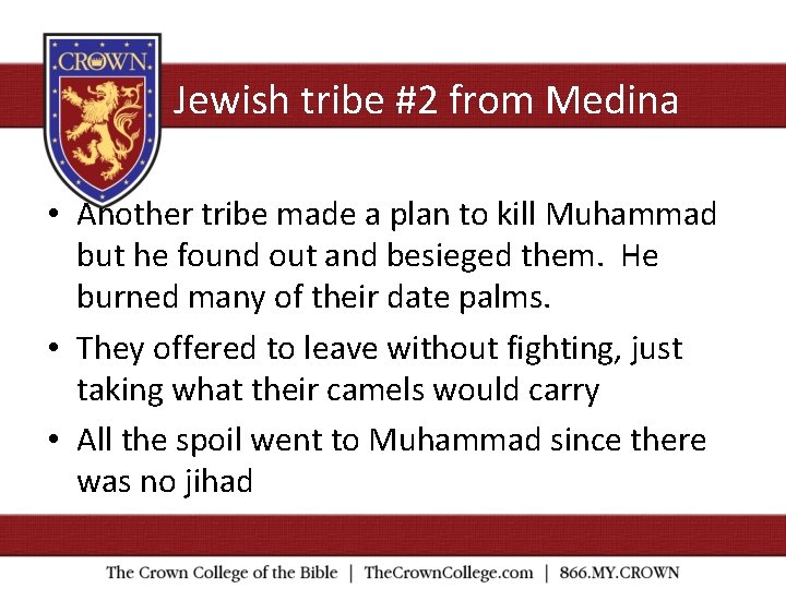 Jewish tribe #2 from Medina • Another tribe made a plan to kill Muhammad