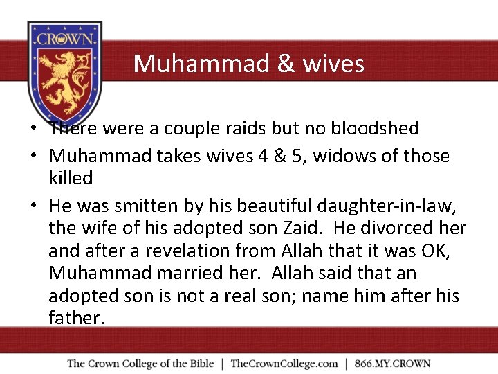 Muhammad & wives • There were a couple raids but no bloodshed • Muhammad