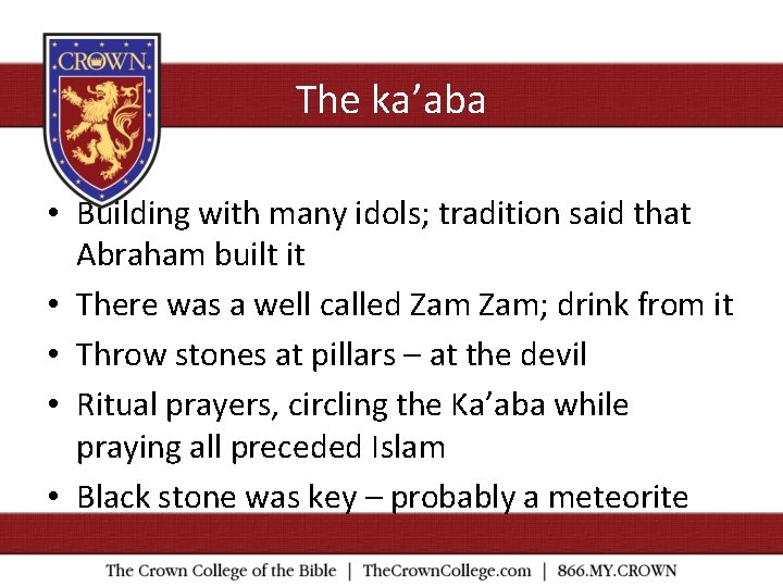 The ka’aba • Building with many idols; tradition said that Abraham built it •