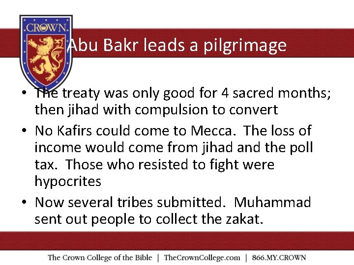 Abu Bakr leads a pilgrimage • The treaty was only good for 4 sacred