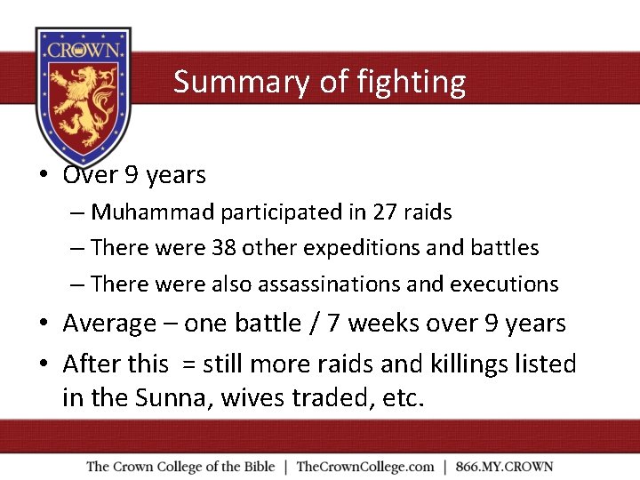 Summary of fighting • Over 9 years – Muhammad participated in 27 raids –