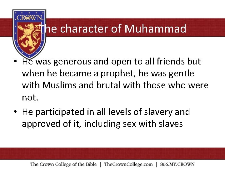 The character of Muhammad • He was generous and open to all friends but