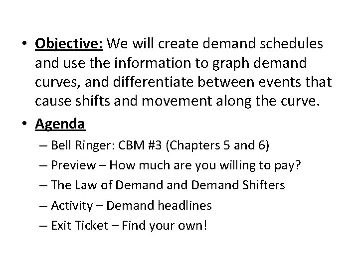  • Objective: We will create demand schedules and use the information to graph