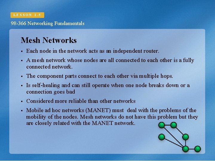 LESSON 1. 5 98 -366 Networking Fundamentals Mesh Networks § Each node in the