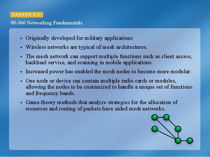 LESSON 1. 5 98 -366 Networking Fundamentals § Originally developed for military applications §