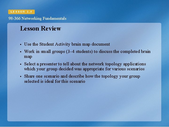 LESSON 1. 5 98 -366 Networking Fundamentals Lesson Review § Use the Student Activity