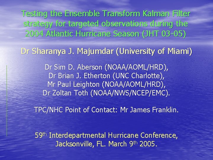 Testing the Ensemble Transform Kalman Filter strategy for targeted observations during the 2004 Atlantic Testing the Ensemble Transform Kalman Filter strategy for targeted observations during the 2004 Atlantic