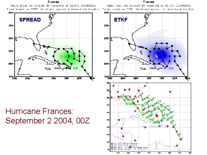 SPREAD Hurricane Frances: September 2 2004, 00 Z ETKF SPREAD Hurricane Frances: September 2 2004, 00 Z ETKF