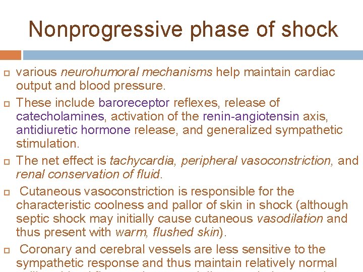 Nonprogressive phase of shock various neurohumoral mechanisms help maintain cardiac output and blood pressure.