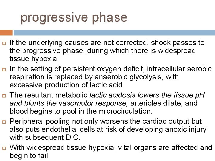  progressive phase If the underlying causes are not corrected, shock passes to the