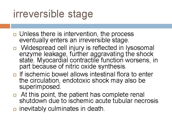 irreversible stage Unless there is intervention, the process eventually enters an irreversible stage. Widespread