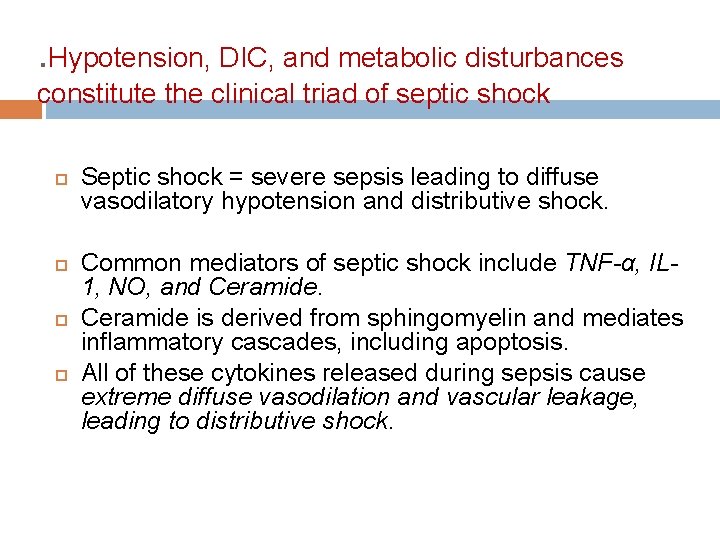 . Hypotension, DIC, and metabolic disturbances constitute the clinical triad of septic shock Septic