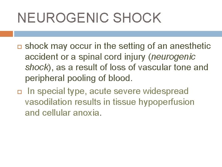 NEUROGENIC SHOCK shock may occur in the setting of an anesthetic accident or a