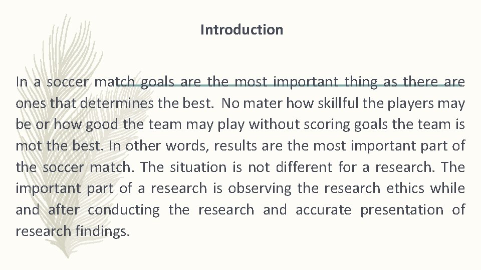 Introduction In a soccer match goals are the most important thing as there are
