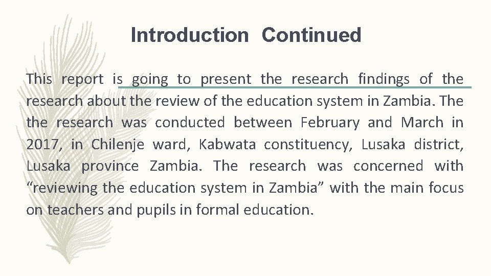 Introduction Continued This report is going to present the research findings of the research