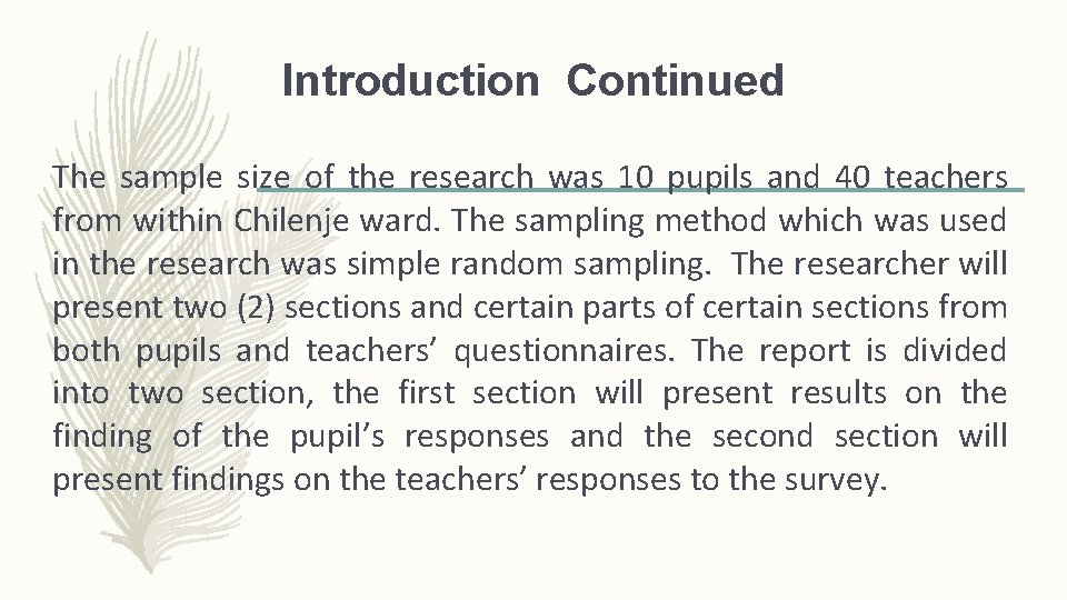 Introduction Continued The sample size of the research was 10 pupils and 40 teachers