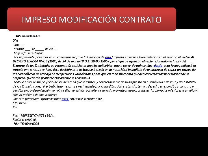 IMPRESO MODIFICACIÓN CONTRATO Don TRABAJADOR DNI Calle ……. Madrid, ___ de _____ de 201….