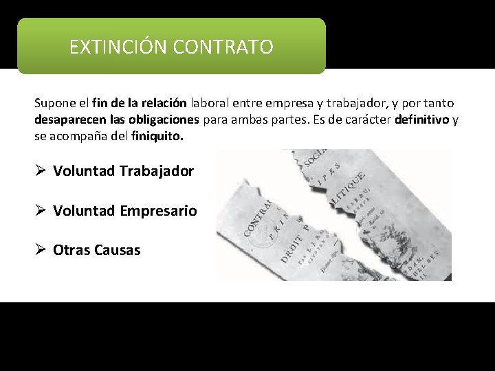 EXTINCIÓN CONTRATO Supone el fin de la relación laboral entre empresa y trabajador, y