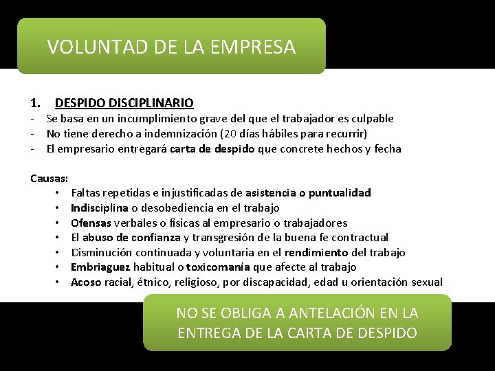 VOLUNTAD DE LA EMPRESA 1. DESPIDO DISCIPLINARIO - Se basa en un incumplimiento grave