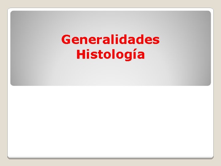 Generalidades Histología 