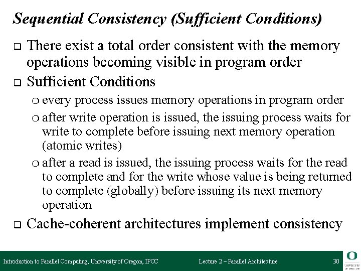 Sequential Consistency (Sufficient Conditions) q q There exist a total order consistent with the