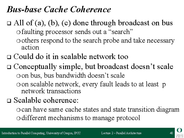 Bus-base Cache Coherence q All of (a), (b), (c) done through broadcast on bus