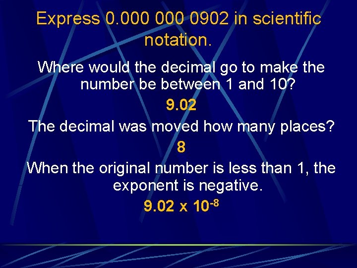 Express 0. 000 0902 in scientific notation. Where would the decimal go to make