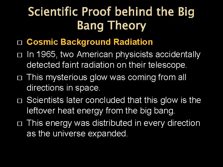 Scientific Proof behind the Big Bang Theory � � � Cosmic Background Radiation In