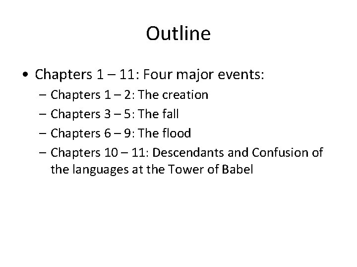 Outline • Chapters 1 – 11: Four major events: – – Chapters 1 – Outline • Chapters 1 – 11: Four major events: – – Chapters 1 –