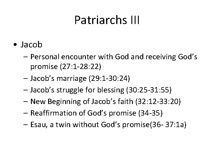 Patriarchs III • Jacob – Personal encounter with God and receiving God’s promise (27: Patriarchs III • Jacob – Personal encounter with God and receiving God’s promise (27: