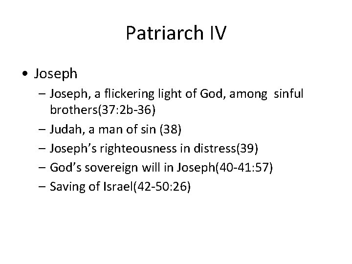 Patriarch IV • Joseph – Joseph, a flickering light of God, among sinful brothers(37: Patriarch IV • Joseph – Joseph, a flickering light of God, among sinful brothers(37:
