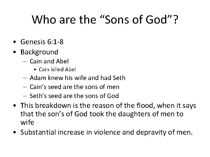 Who are the “Sons of God”? • Genesis 6: 1 -8 • Background – Who are the “Sons of God”? • Genesis 6: 1 -8 • Background –