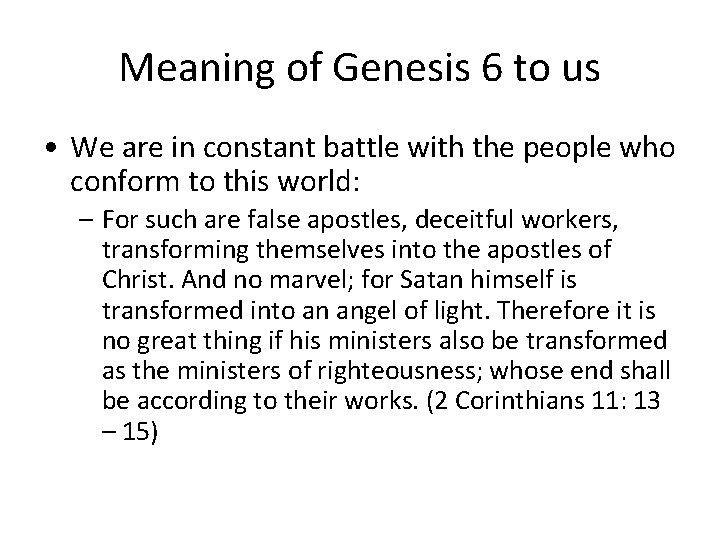 Meaning of Genesis 6 to us • We are in constant battle with the Meaning of Genesis 6 to us • We are in constant battle with the