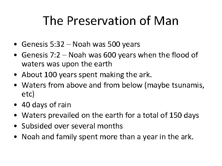 The Preservation of Man • Genesis 5: 32 – Noah was 500 years • The Preservation of Man • Genesis 5: 32 – Noah was 500 years •