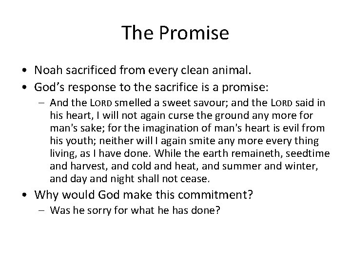 The Promise • Noah sacrificed from every clean animal. • God’s response to the The Promise • Noah sacrificed from every clean animal. • God’s response to the