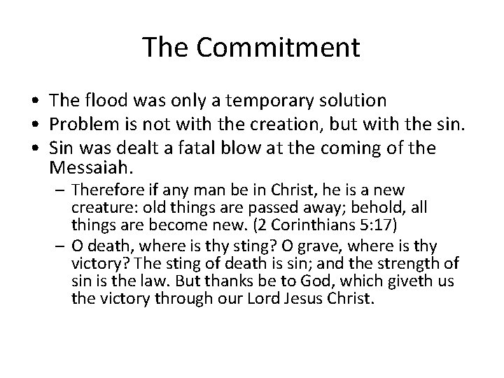 The Commitment • The flood was only a temporary solution • Problem is not The Commitment • The flood was only a temporary solution • Problem is not
