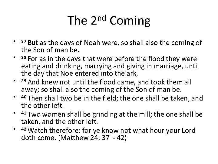 The 2 nd Coming • • • 37 But as the days of Noah The 2 nd Coming • • • 37 But as the days of Noah