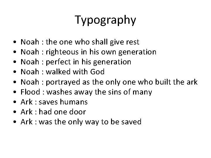 Typography • • • Noah : the one who shall give rest Noah : Typography • • • Noah : the one who shall give rest Noah :