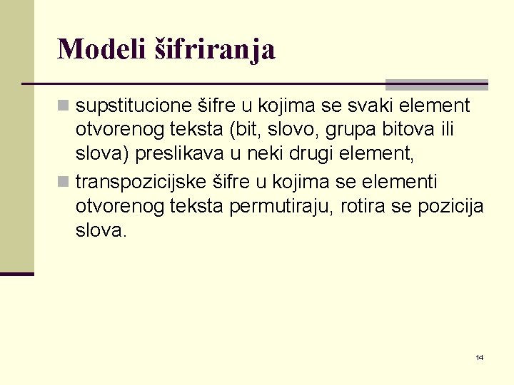 Modeli šifriranja n supstitucione šifre u kojima se svaki element otvorenog teksta (bit, slovo,