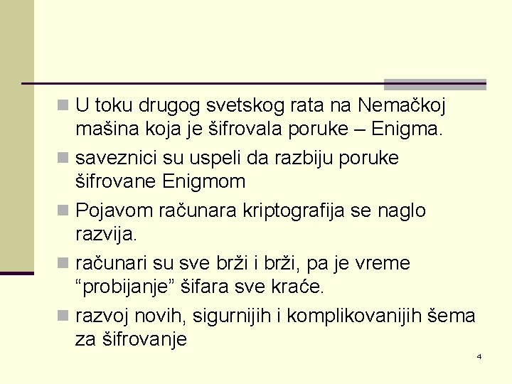 n U toku drugog svetskog rata na Nemačkoj mašina koja je šifrovala poruke –