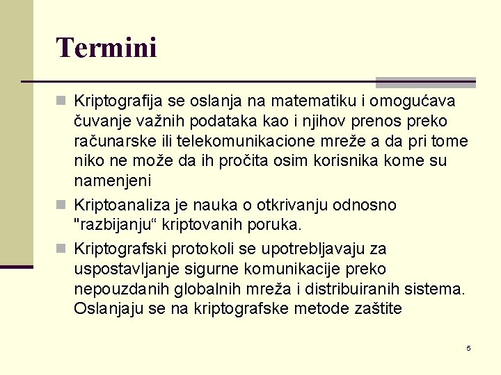 Termini n Kriptografija se oslanja na matematiku i omogućava čuvanje važnih podataka kao i