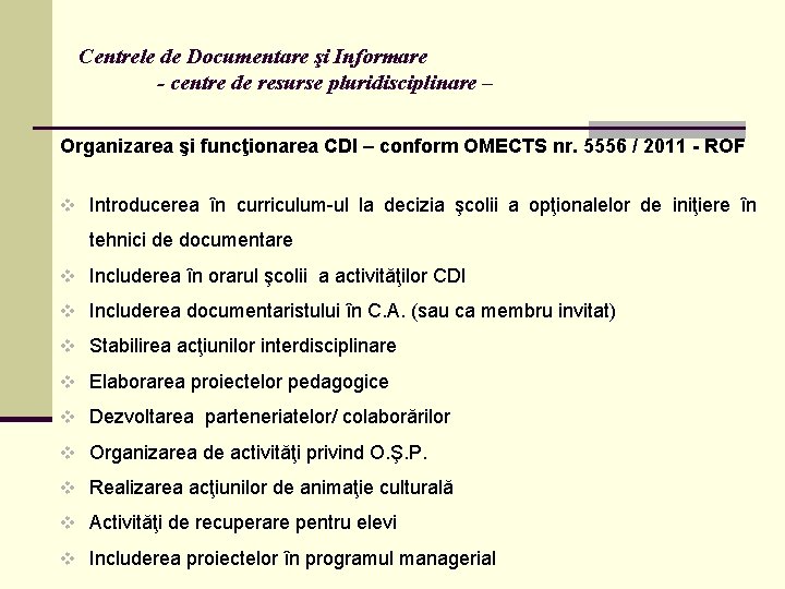 Centrele de Documentare şi Informare - centre de resurse pluridisciplinare – Organizarea şi funcţionarea