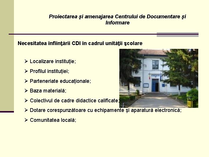 Proiectarea şi amenajarea Centrului de Documentare şi Informare Necesitatea înfiinţării CDI în cadrul unităţii