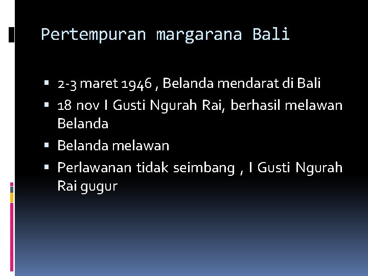 Pertempuran margarana Bali 2 -3 maret 1946 , Belanda mendarat di Bali 18 nov