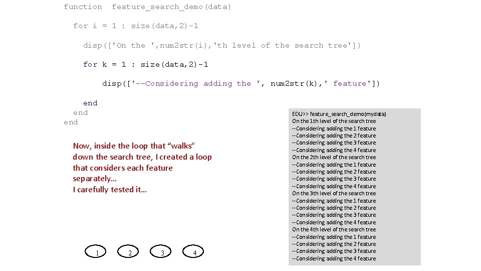 function feature_search_demo(data) for i = 1 : size(data, 2)-1 disp(['On the ', num 2